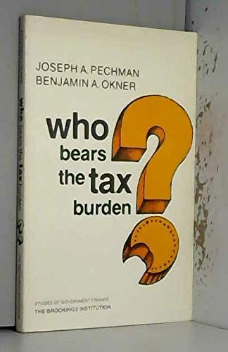 Who bears the tax burden? (Studies of government finance)
