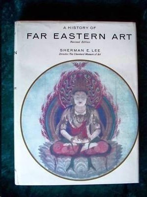 A History of Far Eastern Art, Revised Edition