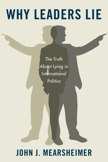 Why Leaders Lie: The Truth About Lying in International Politics