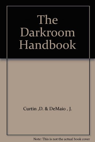 The Darkroom Handbook