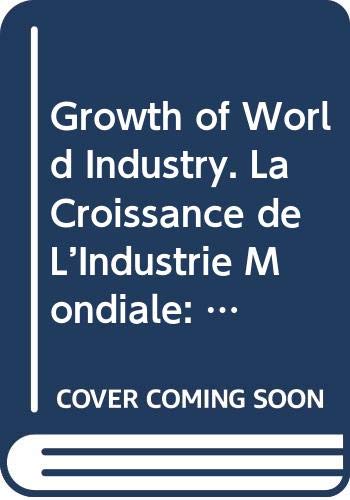 Growth of World Industry. La Croissance de L’Industrie Mondiale: 1938-1961