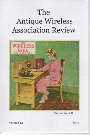 The Antique Wireless Association Review Volume 24 (2011)