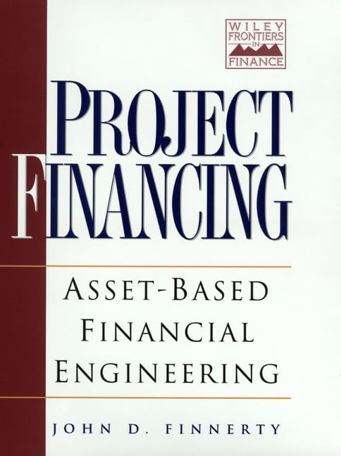 Project Financing: Asset-Based Financial Engineering
