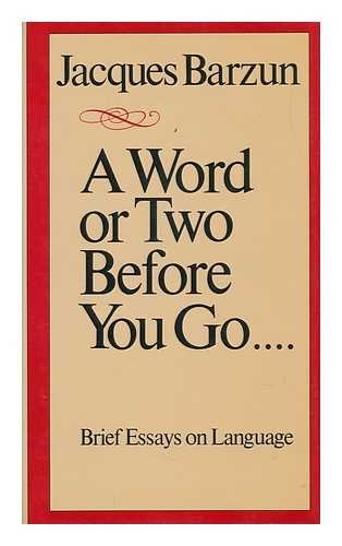 A Word or Two Before You Go . . . .