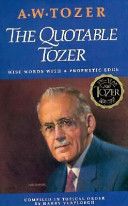 Quotable Tozer - Wise Words With A Prophetic Edge