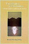 Ministry of Consolation - Parish Guide for Comforting the Bereaved