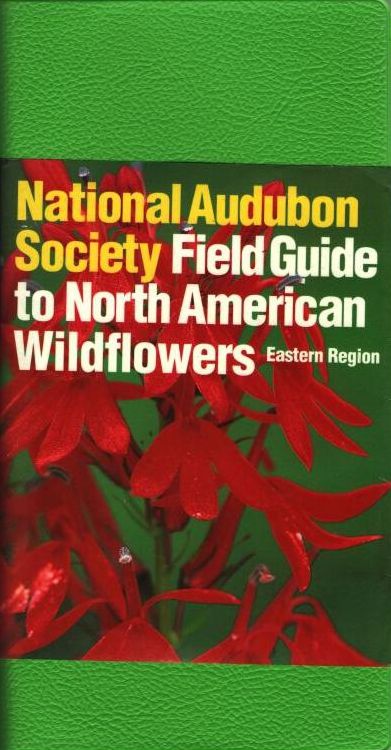 National Audubon Society Field Guide to North American Wildflowers (Eastern Region)