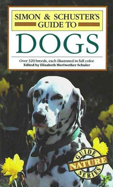 Simon & Schuster's Guide to Dogs