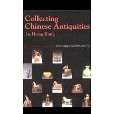 Collecting Chinese Antiquities in Hong Kong