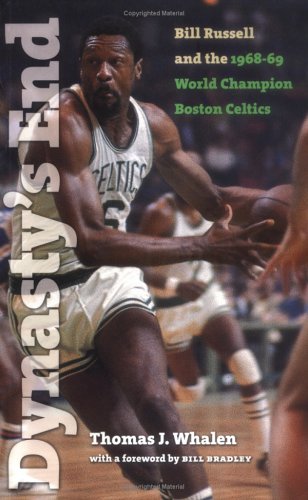 Dynasty’s End: Bill Russell and the1968-69 World Champion Boston Celtics (Sportstown Series)