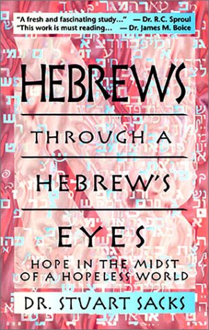 Hebrews Through a Hebrew's Eyes: Hope in the Midst of a Hopeless World