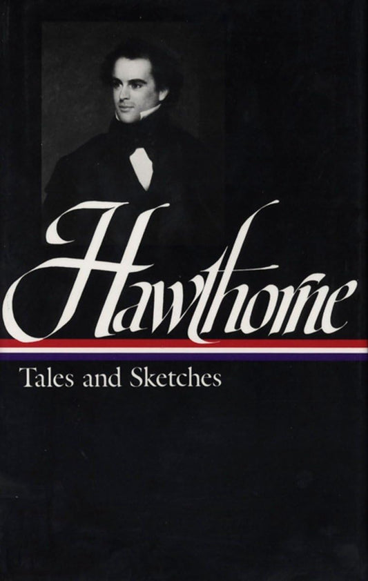 Nathaniel Hawthorne : Tales and Sketches (Library of America)