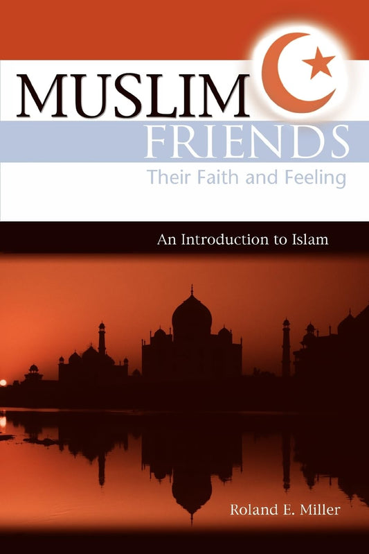 Muslim Friends: Their Faith and Feeling, an Introduction to Islam (Windows Workshop)
