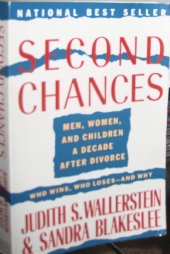 Second Chances: Men, Women, and Children a Decade After Divorce: Who Wins and Who Loses 2nd and Why by Sandra Blakeslee (1990-03-09)