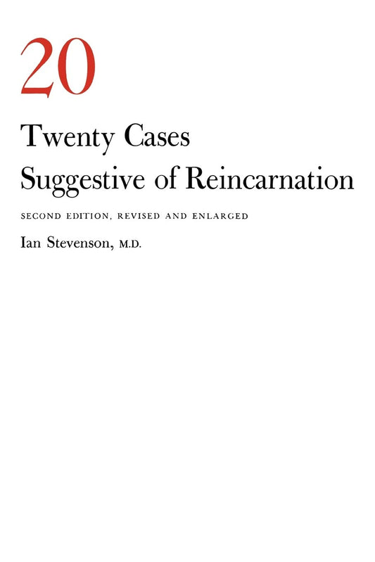 Twenty Cases Suggestive of Reincarnation: Second Edition, Revised and Enlarged