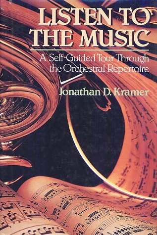 Listen to the Music: A Self-Guided Tour Through the Orchestral Repertoire