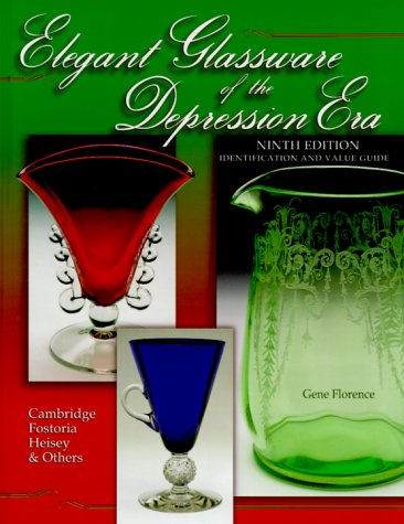 Elegant Glassware of the Depression Era : Identification and Value Guide (Elegant Glassware of the Depression Era, 9th Ed)