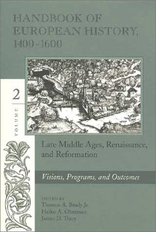 Handbook of European History 1400-1600: Late Middle Ages, Renaissance and Reformation, Vol. 2