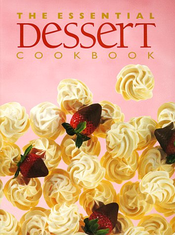 The Essential Dessert Cookbook