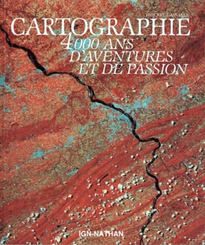 Cartographie: 4000 ans d'aventures et de passion (French Edition)