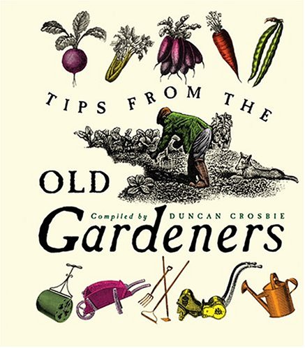 Tips From The Old Gardeners: As is the Gardener, So is the Garden