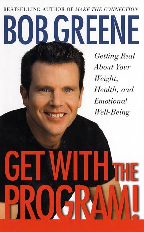 Get With the Program!: Getting Real About Your Health, Weight, and Emotional Well-Being