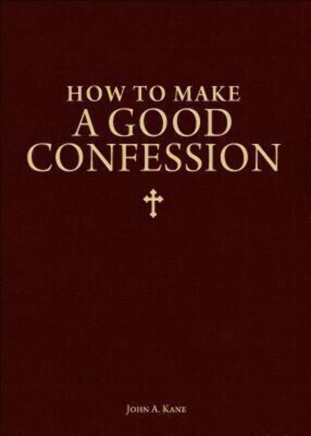 How to Make a Good Confession: A Pocket Guide to Reconciliation with God