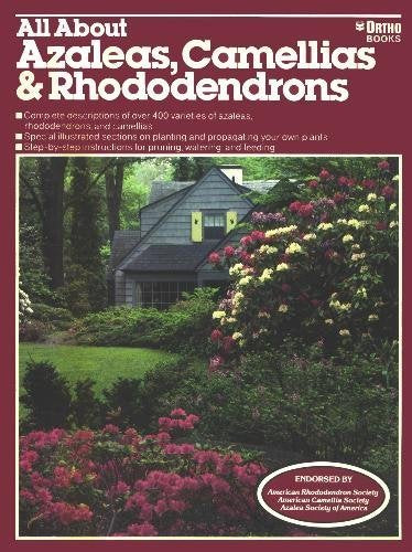 All About Azaleas, Camellias & Rhododendrons