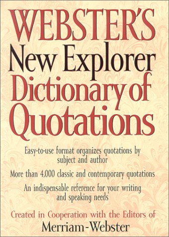 Webster's New Explorer Dictionary of Quotations