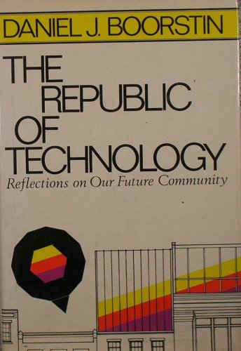 The republic of technology: Reflections on our future community