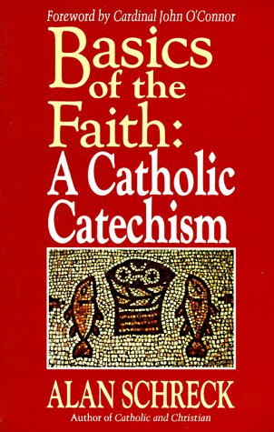 Basics of the Faith: A Catholic Catechism