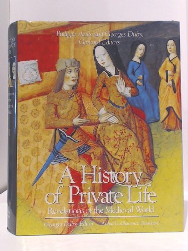 History of Private Life, Volume 2: Revelations of the Medieval World