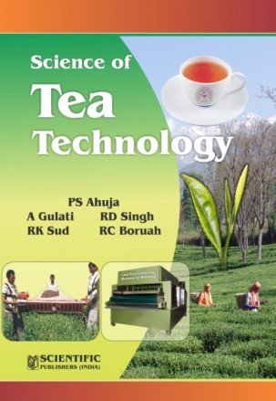 Science of tea technology [Paperback] [Jan 01, 2013] Sud, R.K. / Ahuja, P.S. / Gulati, Arvind / Singh, R.D. / Boruah, R.C. and Scientific Publisher