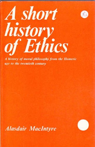 A short history of ethics: a history of moral philosophy from the Homeric age to the twentieth century