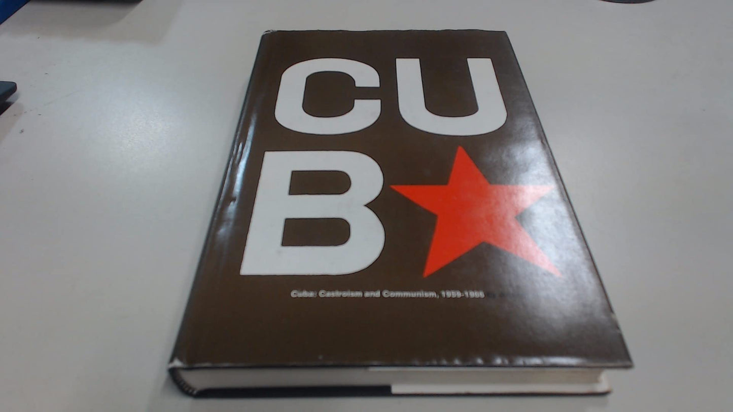 Cuba: Castroism and Communism, 1959-1966