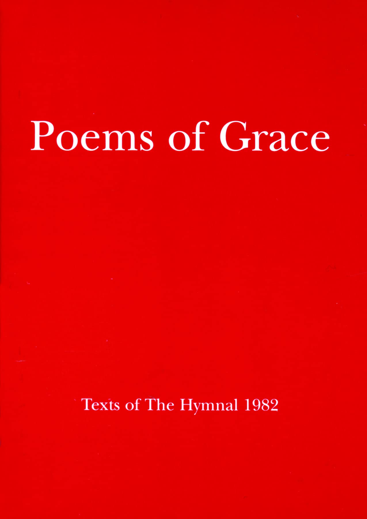 Poems of Grace: Texts of the Hymnal 1982