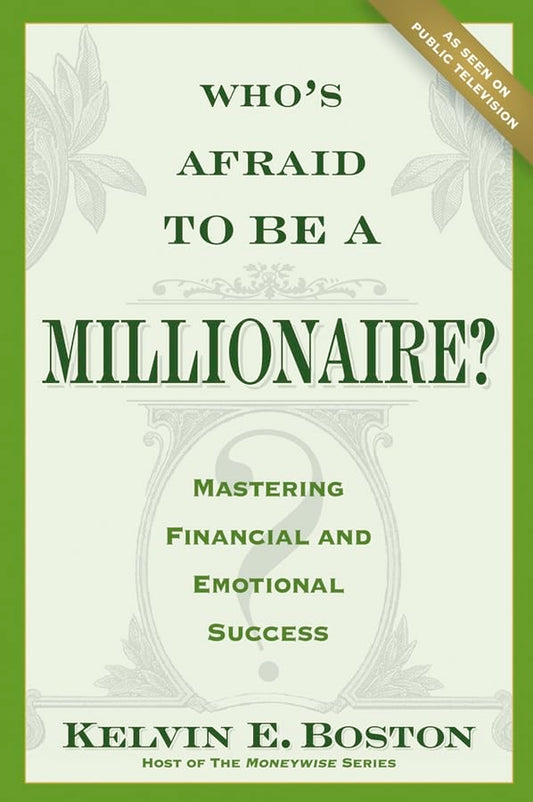 Who's Afraid to Be a Millionaire?: Mastering Financial And Emotional Success