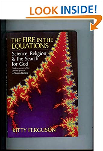 The Fire in the Equations: Science, Religion, and the Search for God