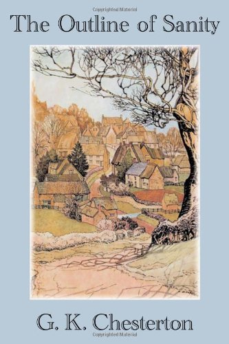 The Outline of Sanity by G. K. Chesterton (2001-12-01)