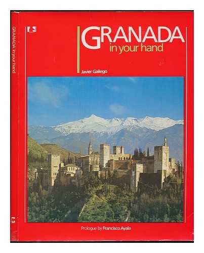 Granada in your hand / text, Javier Gallego