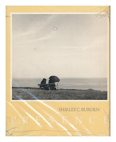 Presence by Shirley C Burden (1981-10-01)
