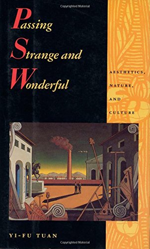 Passing Strange and Wonderful: Aesthetics Nature And Culture