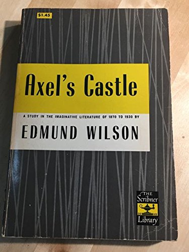 Axel's castle: a study in the imagiative literature of 1870-1930 [Paperback]