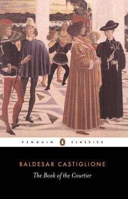 Book of the Courtier (Penguin Classics)