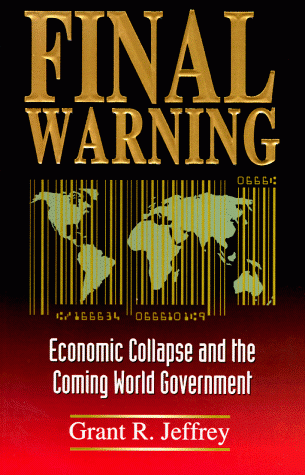 Final Warning Economic Collapse and the Coming World Government