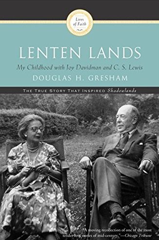 Lenten Lands - My Childhood With Joy Davidman and Cs Lewis