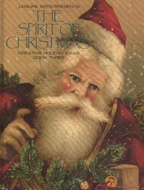 Spirit of Christmas - Creative Holiday Ideas Book 3 (Spirit of Christmas)