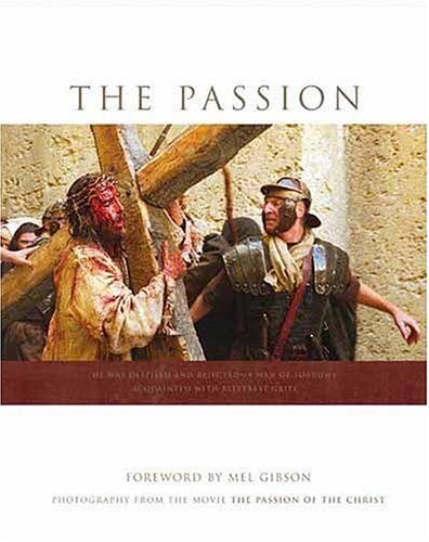 Passion - Photography From the Movie 'the Passion of the Christ'