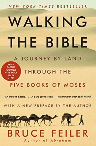 Walking the Bible - A Journey By Land Through the Five Books of Moses
