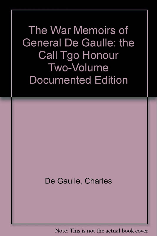 The Call to Honour. the War Memoirs of General De Gaulle